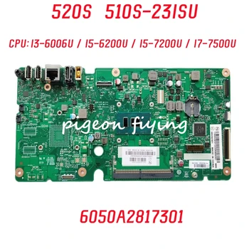 6050A2817301 для Lenovo 520S-23IKU 510S-23ISU Материнская плата Процессор: I3-6006U I5-6200U i5-7200U I7-7500U FRU: 00UW322 100% Тест В порядке