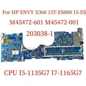 Подходит для HP ENVY X360 15T-ES000 15-ES материнская плата ноутбука 203038-1 M45472-601 M45472-001 UMA с I5-1135G7 I7-1165G7 CPU100%