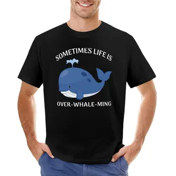 Забавные Китовые Косатки Иногда жизнь заканчивается-Whale-Ming Забавные каламбуры, Футболка с китом, быстросохнущая футболка, мужские винтажные футболки